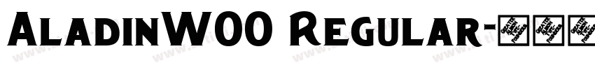 AladinW00 Regular字体转换 AladinW00 Regular字体转换